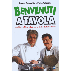 Benvenuti a tavola. La sfida tra Nord e Sud con le ricette della tradizione