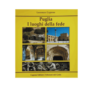 Puglia. I luoghi della fede
