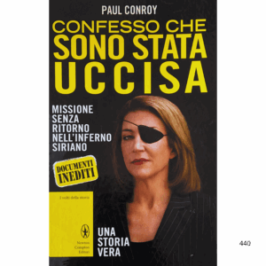 Confesso che sono stata uccisa. Missione senza ritorno nell'inferno siriano